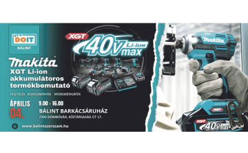 Makita akkumulátoros termékbemutató a Let's Do It Bálint Barkácsáruházban